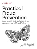 Practical Fraud Prevention: Fraud and AML Analytics for Fintech and Ecommerce, Using SQL and Py