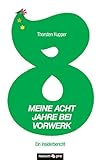 Meine acht Jahre bei Vorwerk: Ein Insiderb