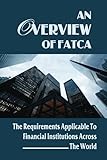 An Overview Of FATCA: The Requirements Applicable To Financial Institutions Across The World: Definition Of F