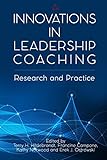 Innovations in Leadership Coaching: Research and Practice (Fielding Monograph Series, Band 14)