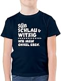Statement Sprüche Kinder - Süß schlau und witzig - wie Mein Onkel eben - Weiß - 140 (9/11 Jahre) - Dunkelblau - Onkel - F130K - Kinder Tshirts und T-Shirt für Jung