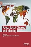 Food, Social Change and Identity (Consumption and Public Life)