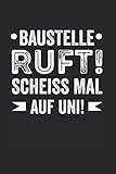 Baustelle Ruft Scheiß Mal Auf Uni | Notizheft/Schreibheft: Maurer Notizbuch Mit 120 Gepunkteten Seiten (Dotgrid). Als Geschenk Eine Tolle Idee Für Vatertag, Maurermeister Oder Hobby