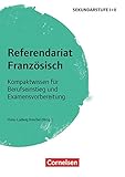 Referendariat Sekundarstufe I + II: Französisch - Kompaktwissen für Berufseinstieg und Examensvorbereitung - B