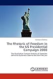 The Rhetoric of Freedom in the US Presidential Campaign 2008: The Qualitative Content Analysis of Speeches delivered by Barack Obama and John McC