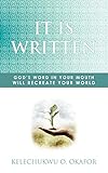 It Is Written: God's Word in your Mouth Will Recreate Your W