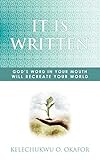 It Is Written: God's Word in your Mouth Will Recreate Your W