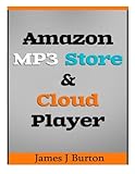 Amazon MP3 Store and Cloud Player: Enjoy Music Wherever You Go!