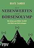 Mit Nebenwerten zum Börsenolymp: Mit Aktien aus MDAX, TecDAX und SDAX den DAX schlag