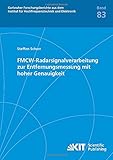 FMCW-Radarsignalverarbeitung zur Entfernungsmessung mit hoher Genauigkeit (Karlsruher Forschungsberichte aus dem Institut für Hochfrequenztechnik und Elektronik)