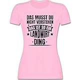 Landwirt Geschenk Bauer - Das musst du Nicht verstehen das ist so EIN Landwirt Ding - XL - Rosa - Landwirt t-Shirt Damen - L191 - Tailliertes Tshirt für Damen und Frauen T-S