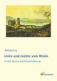 Links und rechts vom Rhein: In Lied, Spruch und Prosaschilderung