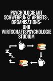 Psychologie Mit Schwerpunkt Arbeits- Organisations- Und Wirtschaftspsychologie Studium: Notizbuch Mit 108 Linierten S