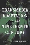 Transmedia Adaptation in the Nineteenth Century (English Edition)