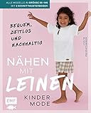 Nähen mit Leinen – Kindermode: Bequem, zeitlos und nachhaltig – Alle Modelle in Größe 86–146 – Mit Schnittmusterbogen als Dow