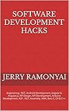Software Development Hacks: Engineering, .NET, Android Development, Angular 6, Angular.js, API Design, API Development, Arduino Development, ASP, .NET, ... AWK, Bots C, C# & C++. (English Edition)
