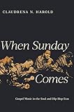 When Sunday Comes: Gospel Music in the Soul and Hip-Hop Eras (Music in American Life) (English Edition)