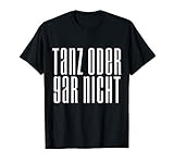 Ballett Tänzerin Hip Hop Tanz Oder Gar Nicht Tanzen Tänzer T-S