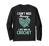 I Don't Need Therapy I Just Need To Crochet Queen Lang