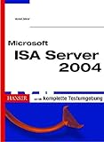 Microsoft ISA Server 2004: Leitfaden für Installation, Einrichtung und Wartung