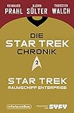 Die Star-Trek-Chronik - Teil 2: Star Trek: Raumschiff Enterprise: Die ganze Geschichte über die Abenteuer von Captain Kirk und seiner Crew