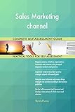 Sales Marketing channel All-Inclusive Self-Assessment - More than 700 Success Criteria, Instant Visual Insights, Comprehensive Spreadsheet Dashboard, Auto-Prioritized for Quick R
