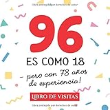 96 es como 18 - pero con 78 años de experiencia: Libro de Visitas para el 96 cumpleaños – Decoración y regalos originales para hombre y mujer - 96 ... para felicitaciones y