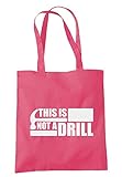 illustratedidentity 'This Is Not A Drill' Tragetasche 37,5 x 42 cm mit langen Griffen, Pink - himbeere - Größe: Einheitsgröß
