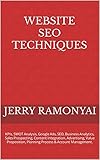 Website SEO Techniques: KPIs, SWOT Analysis, Google Ads, SEO, Business Analytics, Sales Prospecting, Content Integration, Advertising, Value Proposition, ... & Account Management. (English Edition)