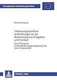 Verfassungsrechtliche Anforderungen an die Besteuerung von Ehegatten und Familien: Eine Prüfung der Familienförderungsgesetzgebung und ihrer ... Hochschulschriften Recht, Band 3915)