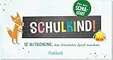 Schulkind! 12 Gutscheine, die Kindern Spaß machen: Für den Schulstart (Geschenke für die Schultüte und alle weiteren Events für Kinder)