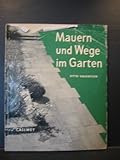 Mauern und Wege im Garten. (Heft 3 der Schriftenreihe der deutschen Gesellschaft für Gartenkunst und Landschaftspflege)