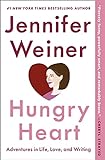 Hungry Heart: Adventures in Life, Love, and Writing (English Edition)