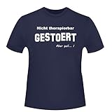 tshirt-fabrik.de Nicht Therapierbar - Gestoert Aber geil ! - (L, dunkelblau)