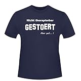 tshirt-fabrik.de Nicht Therapierbar - Gestoert Aber geil ! - (S, dunkelblau)