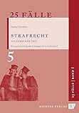 Strafrecht Allgemeiner Teil: 25 Fälle. Klaurentraining im Gutachtenstil (Juristische Grundkurse, Band 5)