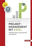 Projektmanagement mit Excel: Projekte planen, überwachen und steuern. Für Microsoft 365