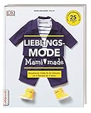 Lieblingsmode Mami made: Bezaubernde Outfits für die Kleinsten von 3 Monaten bis 3 Jahren. Mit 2 Schnittmusterbogen für 25 M