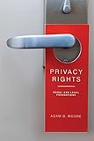 Privacy Rights: Moral and Legal Foundations (English Edition)