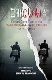 Zhiguai: Chinese True Tales of the Paranormal and Glitches in the Matrix (English Edition)