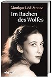 Im Rachen des Wolfes. Meine Jugend in Nazideutschland. Die Erlebnisse eines jüdischen Mädchens in Deutschland von 1939-1945. Vom Kriegswahnsinn bis zur Versöhnung: Persönliche Erinnerung