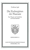 Die Zaubergärten der Phantasie: Zur Theorie und Geschichte des Kunstmärchens (Reihe Siegen)