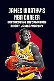 James Worthy’s NBA Career: Interesting Information about James Worthy: James Worthy (English Edition)