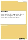 Kundenzufriedenheit: Allgemeine Faktoren sowie der Zusammenhang zwischen Kundenzufriedenheit und W