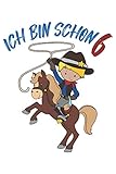 Ich Bin Schon 6 - Cowboy Geburtstag Geschenk Notizbuch (Taschenbuch DIN A 5 Format Liniert): Cowboy auf Pferd Geburtstag Geschenkidee Notizbuch, ... Notizbuch eignet sich für 6 jährige Jung