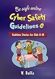 Be safe online: cyber safety guidelines in stories for kids [8-10] (Security guidelines for kids, Band 1)