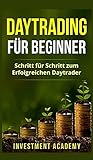 Daytrading für Beginner: Schritt für Schritt zum erfolgreichen Day