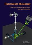 Fluorescence Microscopy: From Principles to Biological Applications (English Edition)