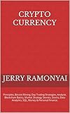 Crypto Currency: Principles, Bitcoin Mining, Day Trading Strategies, Analysis, Blockchain Basics, Market Strategy Secrets, Stocks, Data Analytics, SQL, Money & Personal Finance. (English Edition)