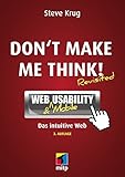 Don't make me think! - Web Usability: Das intuitive Web